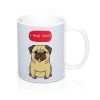 I PUG YOU Mug 11oz